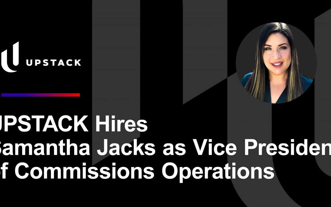 UPSTACK Hires Samantha Jacks as Vice President of Commissions Operations
