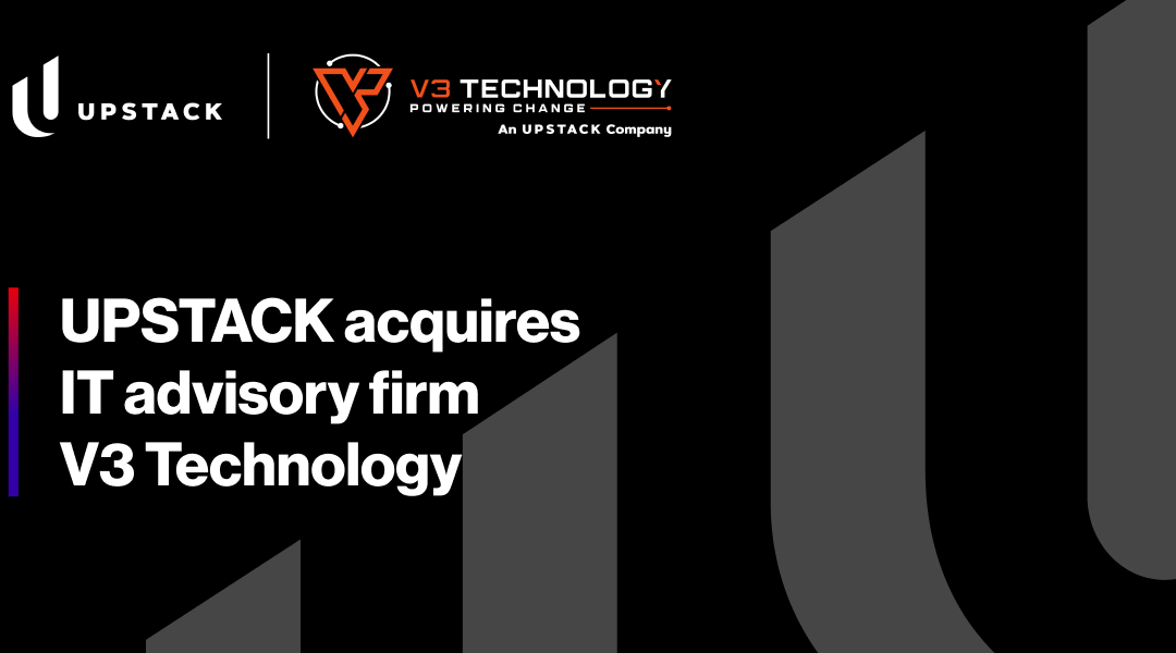 UPSTACK Acquires IT Advisory Firm V3 Technology