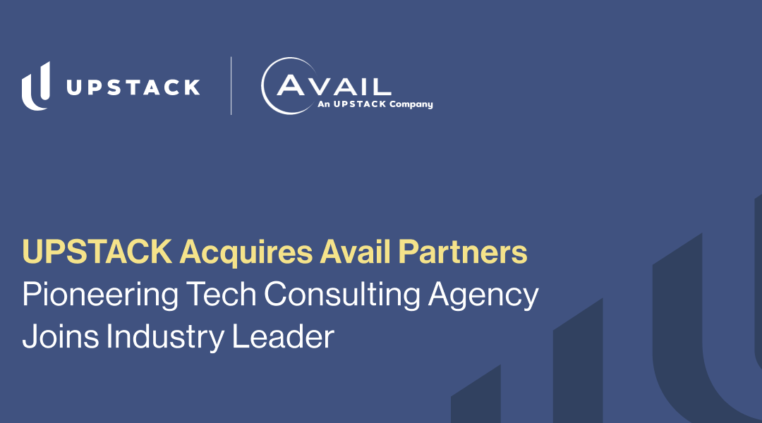 UPSTACK Acquires Pioneering Technology Consulting Agency Avail Partners